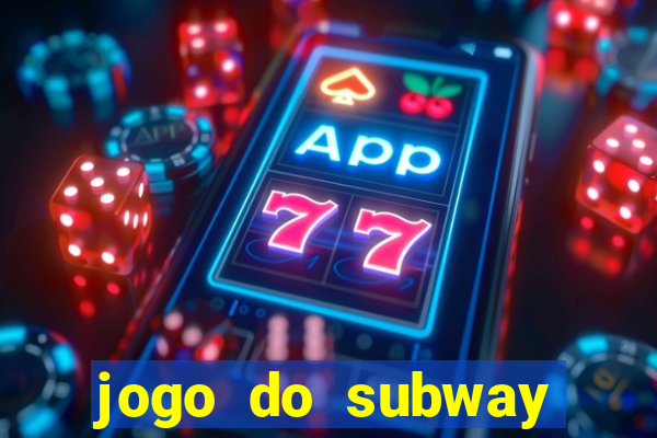 jogo do subway surf de ganhar dinheiro